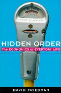 Hidden Order The Economics Of Everyday L