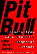 Pit Bull Lessons From Wall Streets Champion Trader