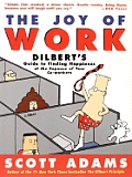 Joy of Work Dilberts Guide to Finding Happiness