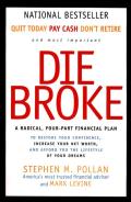 Die Broke A Radical Four Part Financial Plan