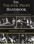 Theatre Props Handbook A Comprehensive Guide To Th