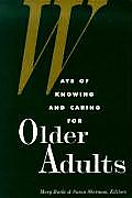 Ways of Knowing and Caring for the Older Adults