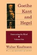 Goethe Kant & Hegel Discovering the Mind