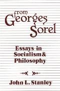 From Georges Sorel: Essays in Socialism and Philosophy