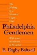 Philadelphia Gentlemen: The Making of a National Upper Class