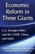 United States Foreign Policy and Economic Reform in Three Giants: The U.S.S.R., China and India