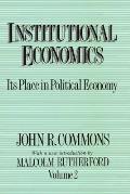 Institutional Economics: Its Place in Political Economy, Volume 2