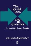 The Jewish Idea and Its Enemies: Personalities, Issues, Events