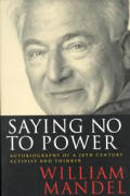 Saying No To Power Autobiography Of A 20th Century Activist & Thinker