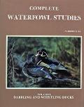 Complete Waterfowl Studies Volume I Dabbling Ducks & Whistling Ducks