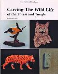 Carvers Handbook II Carving the Wildlife of the Forest & Jungle