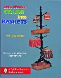 Let's Weave Color Into Baskets