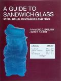 A Guide to Sandwich Glass: Witch Balls, Containers and Toys, with Values from Vol. 3