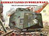 German Tanks in Wwi: The A7v & Early Tank Development