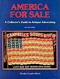 America for Sale A Collectors Guide to Antique Advertising