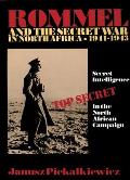 Rommel and the Secret War in North Africa: Secret Intelligence in the North African Campaign 1941-43