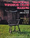 Traditional Windsor Chair Making: Basic, Step-By-Step Instructions for Building a Comb Back Windsor Chair