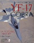 Northrop's Yf-17 Cobra: A Pictorial History