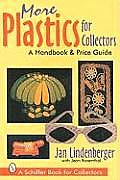 More Plastics for Collectors: A Handbook & Price Guide