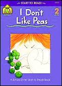 I Dont Like Peas Start To Read