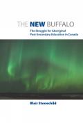 The New Buffalo: The Struggle for Aboriginal Post-Secondary Education