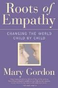 Roots of Empathy: Changing the World, Child by Child