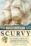 Scurvy How A Surgeon A Mariner & A Gentl