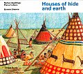 Houses Of Hide & Earth Native Dwelling