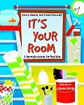 It's Your Room: A Decorating Guide for Real Kids