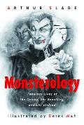 Monsterology Fabulous Lives of the Creepy the Revolting & the Undead