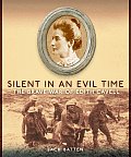 Silent in an Evil Time The Brave War of Edith Cavell