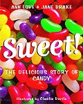 Sweet The Delicious Story Of Candy