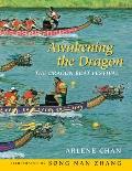 Awakening the Dragon The Dragon Boat Festival