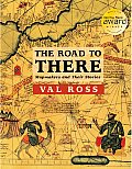 The Road to There: Mapmakers and Their Stories