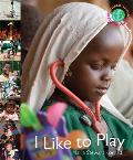 I Like to Play: World Vision Early Reader Series