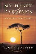My Heart Is Africa A Flying Adventure