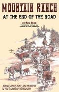Mountain Ranch at the End of the Road: Horses, Cows, Guns and Grizzlies in the Canadian Wilderness