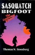 Sasquatch Bigfoot The Continuing Mystery