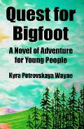 Quest For Bigfoot A Novel Of Adventure