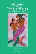 Mermaids & Medicine Women Native Myths
