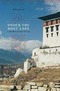Under the Holy Lake: A Memoir of Eastern Bhutan