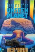 Dreams Of An Unseen Planet