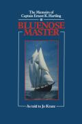 Blue Nose Master: The Memoirs of Captain Ernest K. Hartling