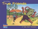 True Friends A Tale From Tanzania