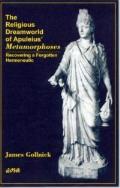 The Religious Dreamworld of Apuleius' Metamorphoses: Recovering a Forgotten Hermeneutic