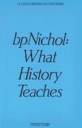 Bpnichol: What History Teaches