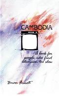 Cambodia: A Book for People Who Find Television Too Slow