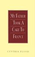My Father Took A Cake To France