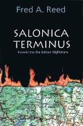 Salonica Terminus: Travels Into the Balkan Nightmare