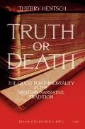 Truth or Death: The Quest for Immortality in the Western Narrative Tradition